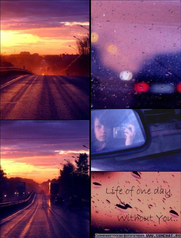 Life of one day without you...